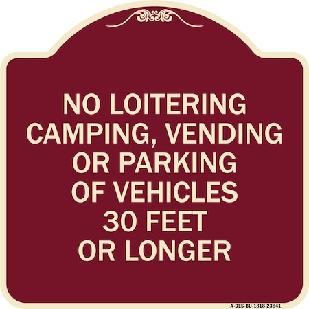 Signmission No Loitering Camping Vending or Parking of Vehicles 30 Feet or Longer Alum, 18" x 18", BU-1818-23841 A-DES-BU-1818-23841
